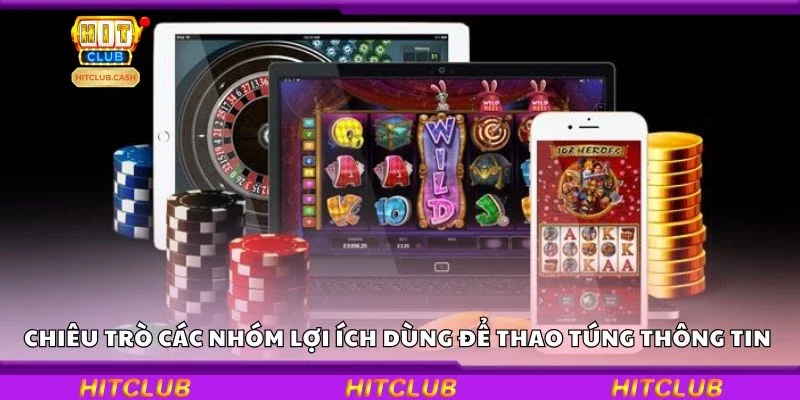 Chiêu trò các nhóm lợi ích dùng để thao túng thông tin 